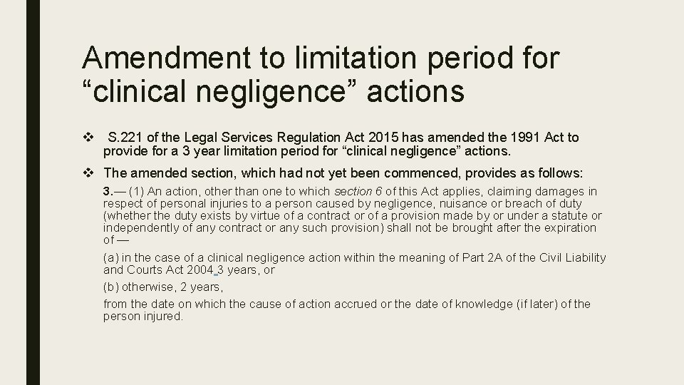 Amendment to limitation period for “clinical negligence” actions v S. 221 of the Legal