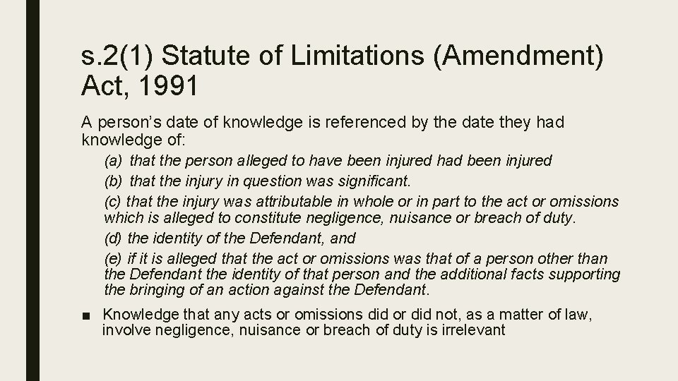 s. 2(1) Statute of Limitations (Amendment) Act, 1991 A person’s date of knowledge is