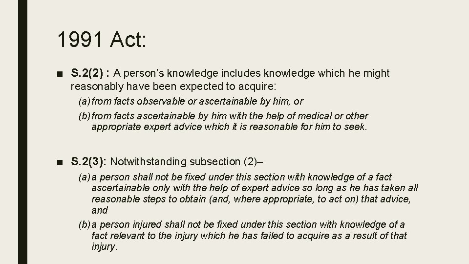 1991 Act: ■ S. 2(2) : A person’s knowledge includes knowledge which he might