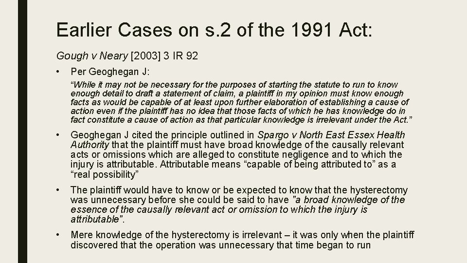 Earlier Cases on s. 2 of the 1991 Act: Gough v Neary [2003] 3