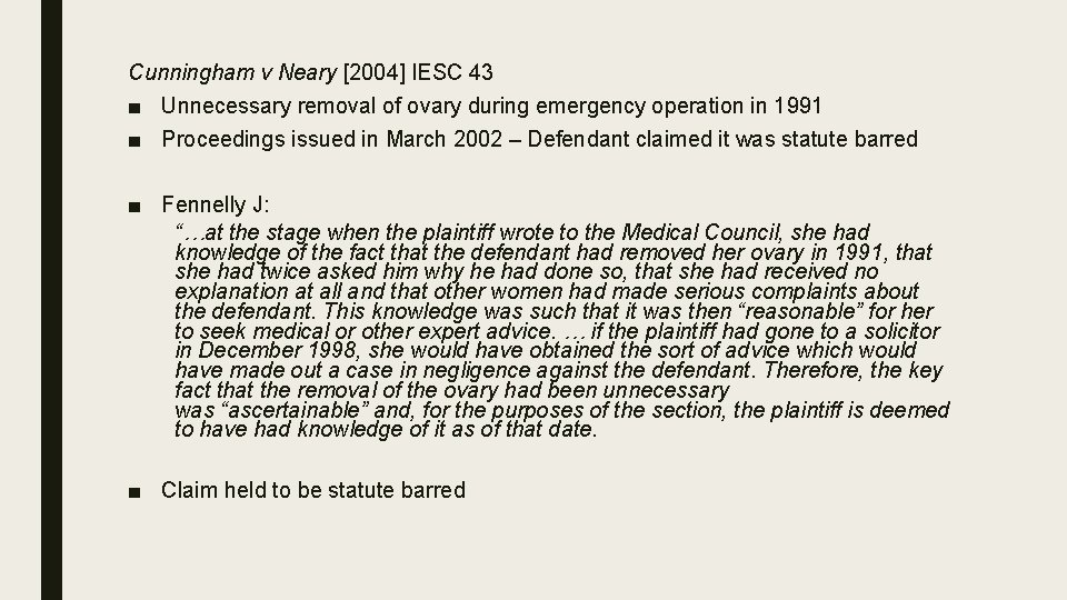 Cunningham v Neary [2004] IESC 43 ■ Unnecessary removal of ovary during emergency operation