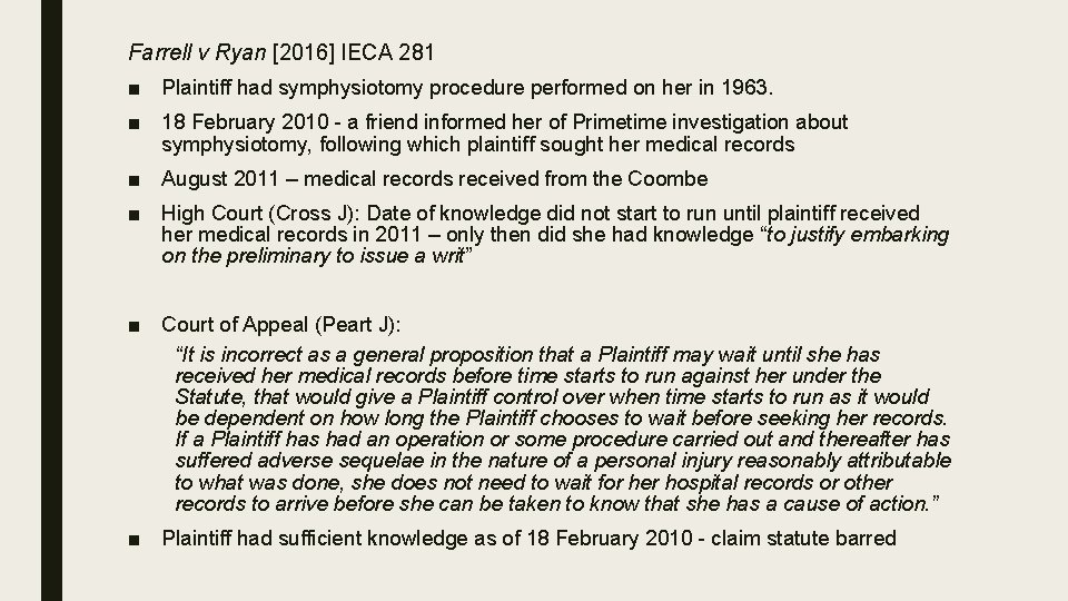  Farrell v Ryan [2016] IECA 281 ■ Plaintiff had symphysiotomy procedure performed on