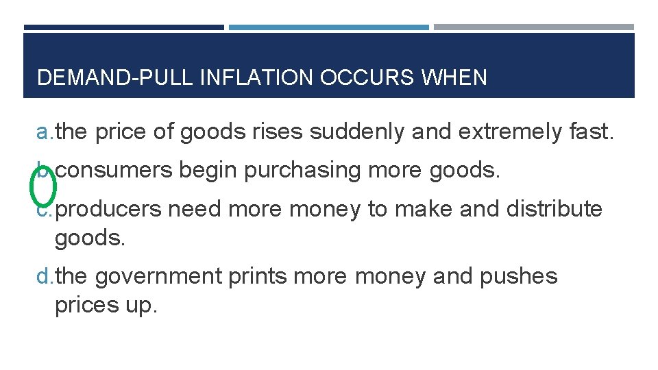 DEMAND-PULL INFLATION OCCURS WHEN a. the price of goods rises suddenly and extremely fast.