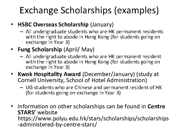 Exchange Scholarships (examples) • HSBC Overseas Scholarship (January) – All undergraduate students who are