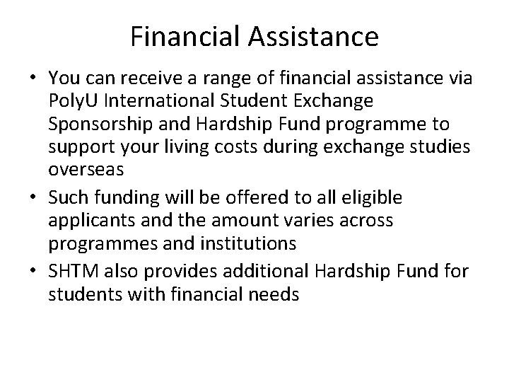 Financial Assistance • You can receive a range of financial assistance via Poly. U