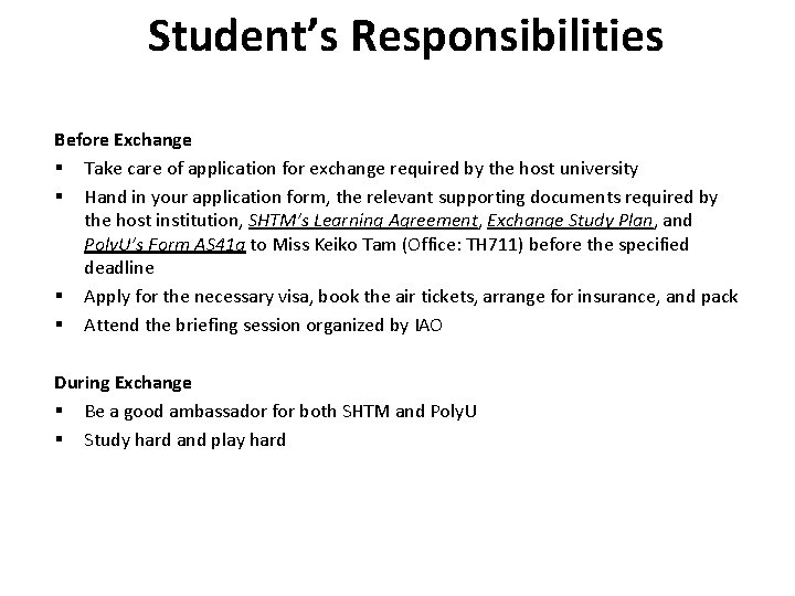 Student’s Responsibilities Before Exchange § Take care of application for exchange required by the