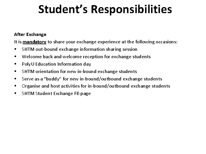 Student’s Responsibilities After Exchange It is mandatory to share your exchange experience at the