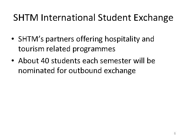 SHTM International Student Exchange • SHTM’s partners offering hospitality and tourism related programmes •