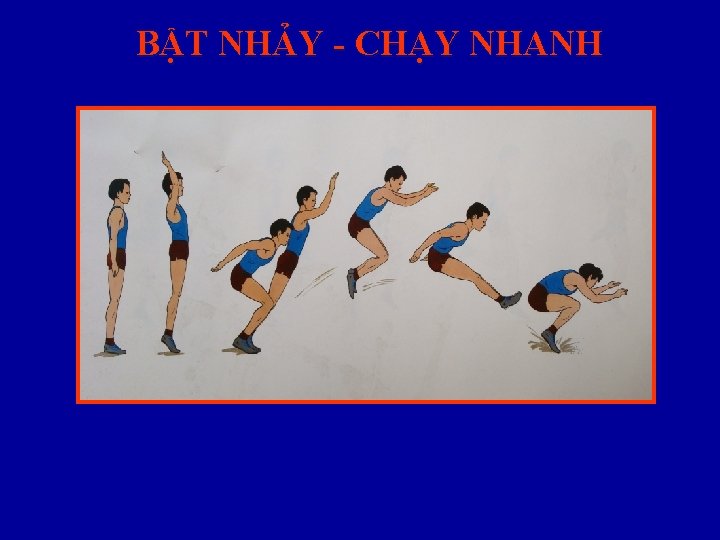 BẬT NHẢY - CHẠY NHANH 