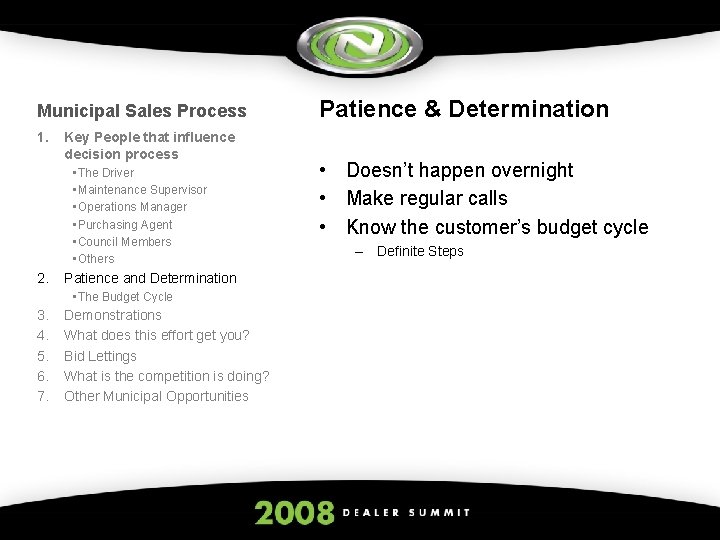 Municipal Sales Process 1. Key People that influence decision process • The Driver •