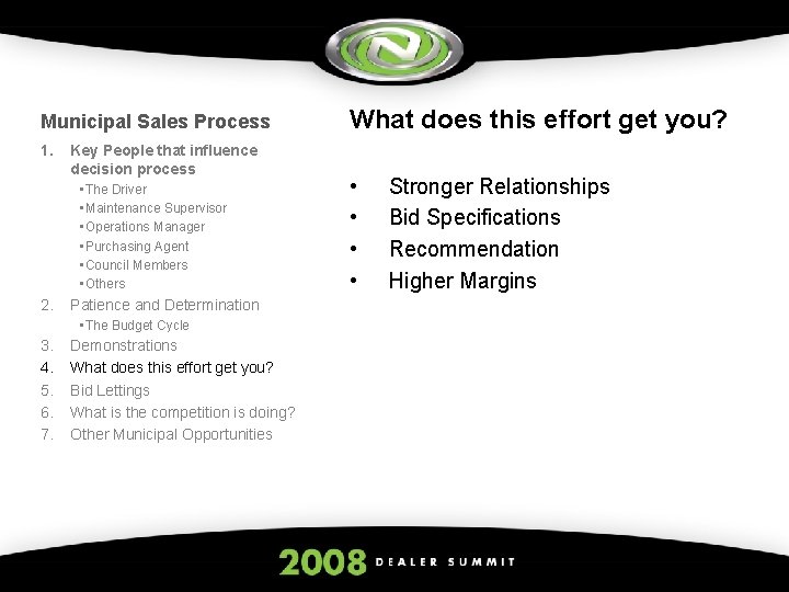 Municipal Sales Process 1. Key People that influence decision process • The Driver •