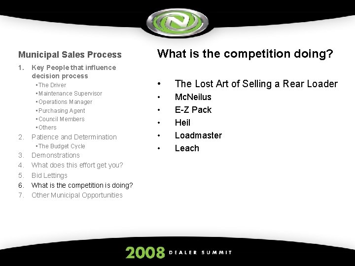 Municipal Sales Process 1. Key People that influence decision process • The Driver •