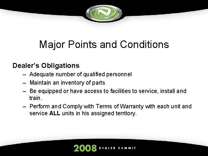 Major Points and Conditions Dealer’s Obligations – Adequate number of qualified personnel – Maintain