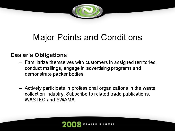 Major Points and Conditions Dealer’s Obligations – Familiarize themselves with customers in assigned territories,