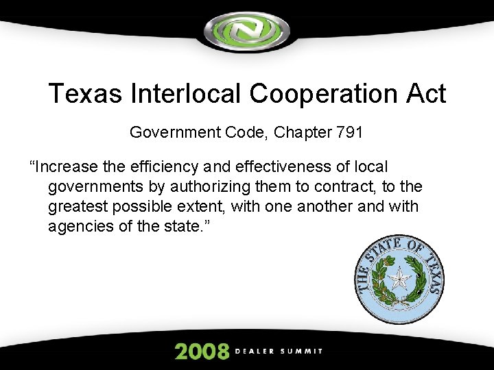 Texas Interlocal Cooperation Act Government Code, Chapter 791 “Increase the efficiency and effectiveness of