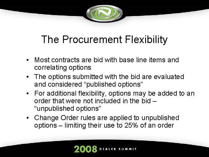 The Procurement Flexibility • Most contracts are bid with base line items and correlating