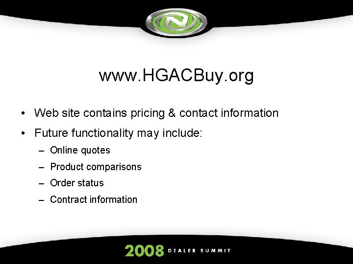 www. HGACBuy. org • Web site contains pricing & contact information • Future functionality