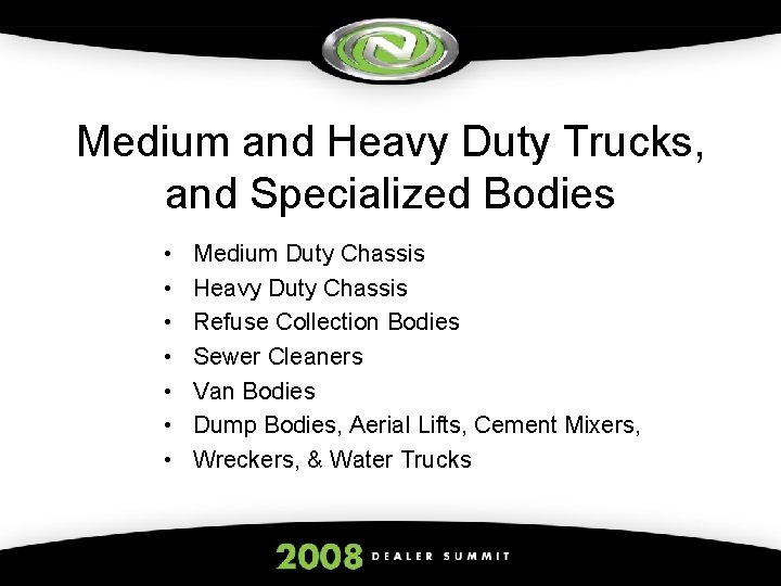 Medium and Heavy Duty Trucks, and Specialized Bodies • • Medium Duty Chassis Heavy