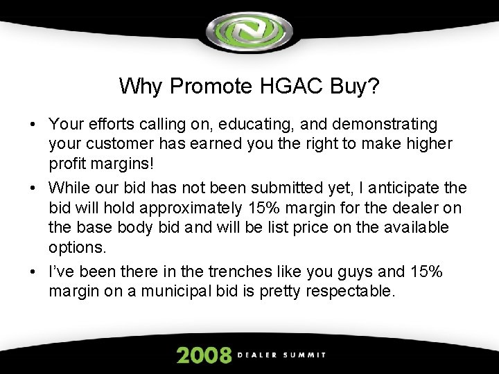 Why Promote HGAC Buy? • Your efforts calling on, educating, and demonstrating your customer