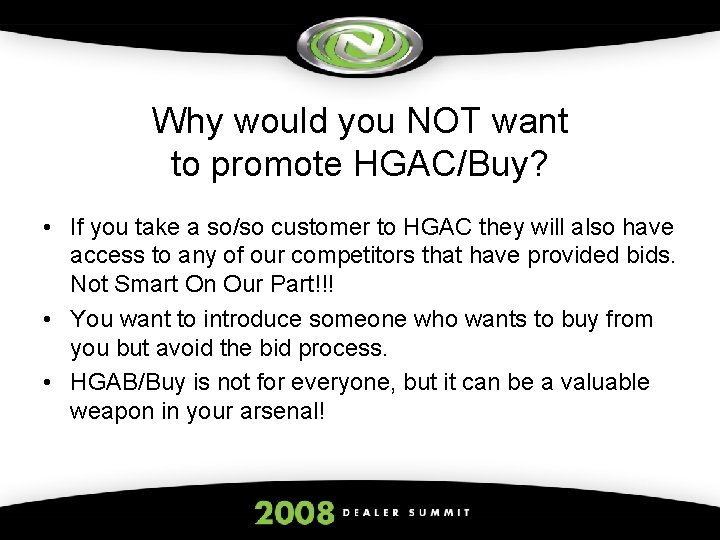Why would you NOT want to promote HGAC/Buy? • If you take a so/so