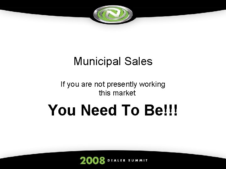 Municipal Sales If you are not presently working this market You Need To Be!!!