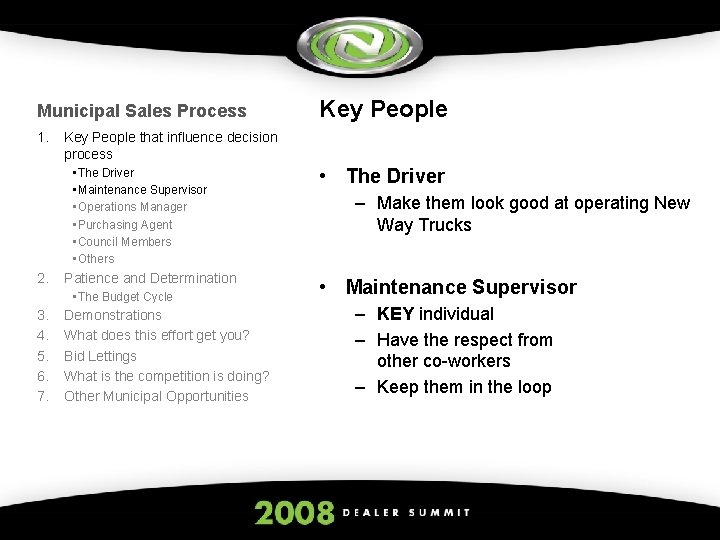 Municipal Sales Process 1. Key People that influence decision process • The Driver •