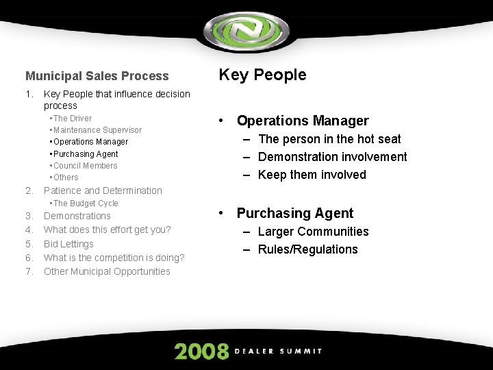 Municipal Sales Process 1. Key People that influence decision process • The Driver •