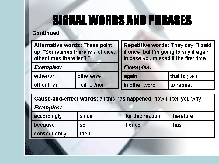 SIGNAL WORDS AND PHRASES Continued Alternative words: These point up, “Sometimes there is a