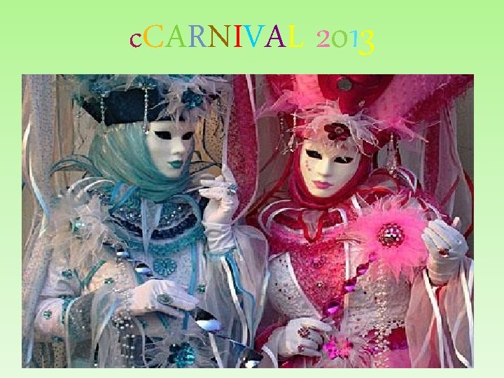 c. CARNIVAL 2013 