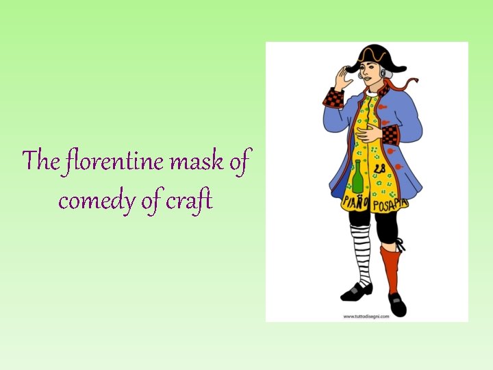 The florentine mask of comedy of craft 