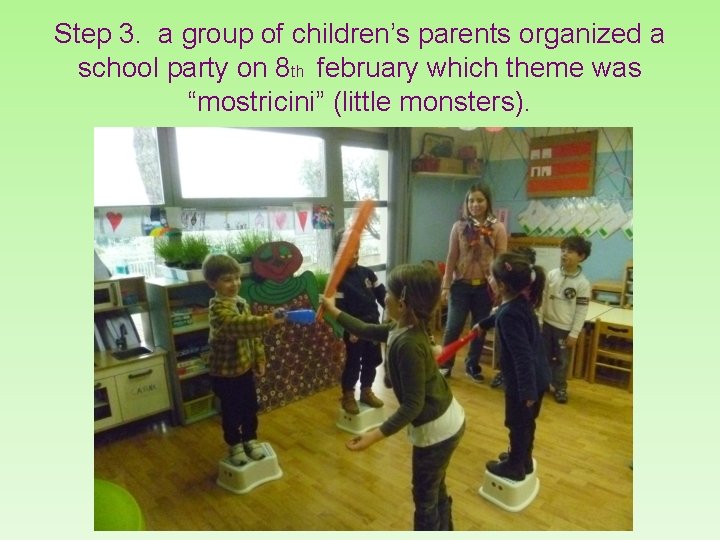 Step 3. a group of children’s parents organized a school party on 8 th