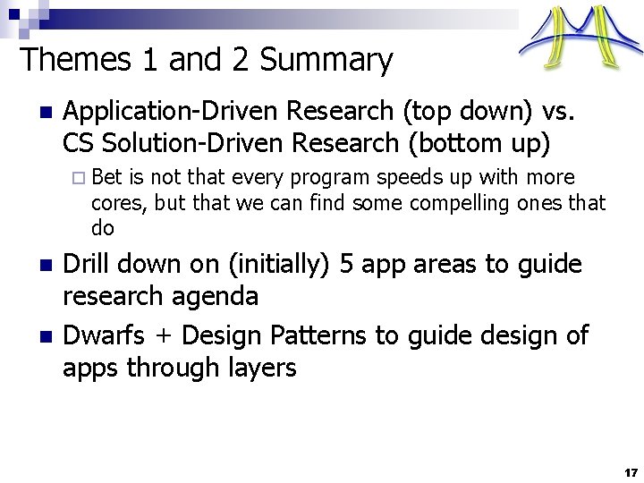 Themes 1 and 2 Summary n Application-Driven Research (top down) vs. CS Solution-Driven Research