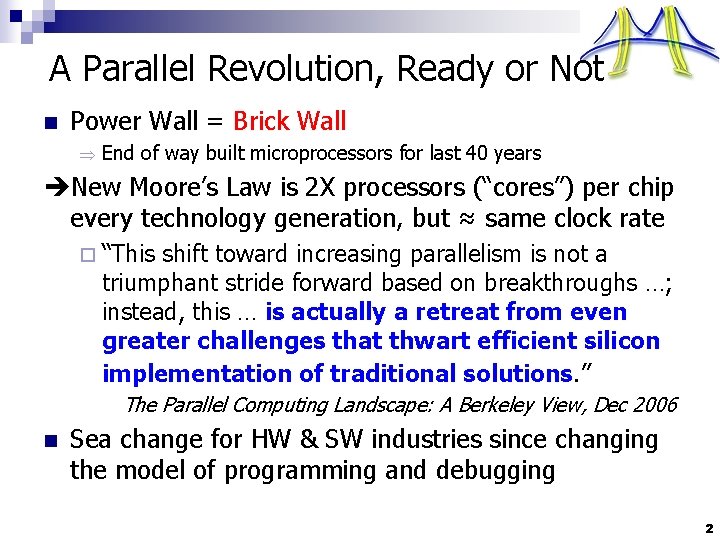 A Parallel Revolution, Ready or Not n Power Wall = Brick Wall Þ End