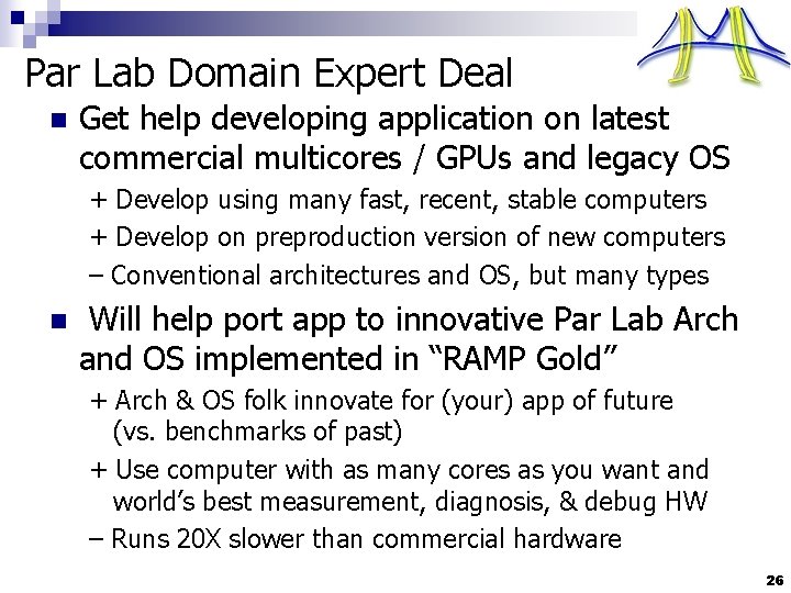 Par Lab Domain Expert Deal n Get help developing application on latest commercial multicores