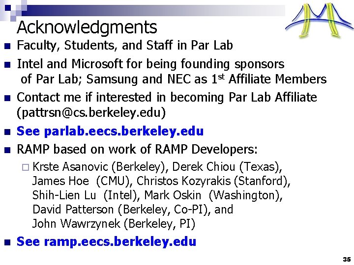 Acknowledgments n n n Faculty, Students, and Staff in Par Lab Intel and Microsoft