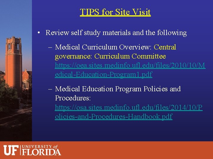 TIPS for Site Visit • Review self study materials and the following – Medical