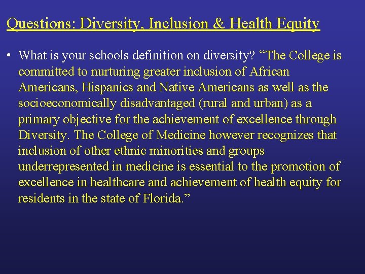 Questions: Diversity, Inclusion & Health Equity • What is your schools definition on diversity?