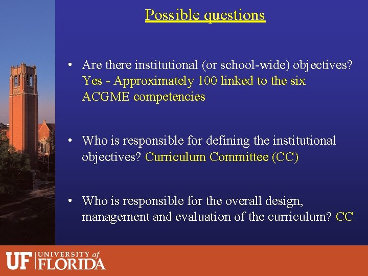 Possible questions • Are there institutional (or school-wide) objectives? Yes - Approximately 100 linked