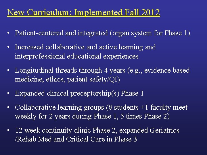 New Curriculum: Implemented Fall 2012 • Patient-centered and integrated (organ system for Phase 1)
