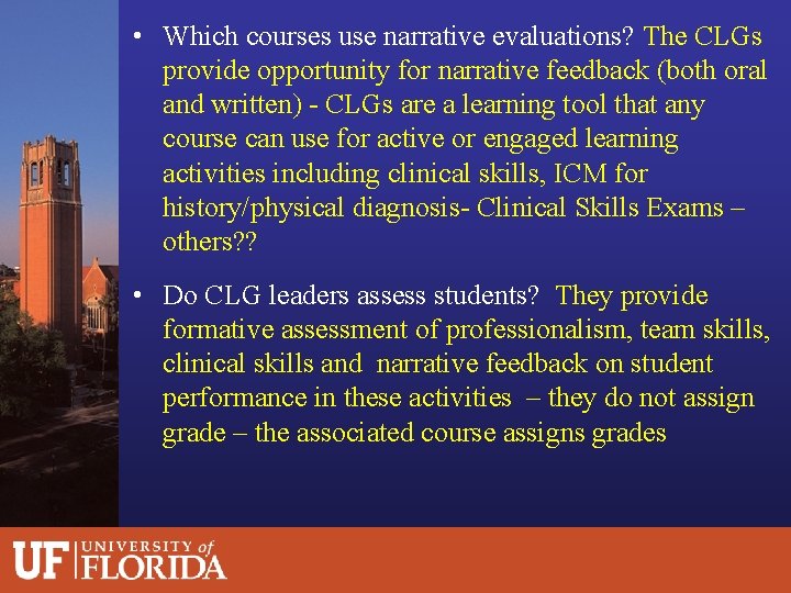  • Which courses use narrative evaluations? The CLGs provide opportunity for narrative feedback