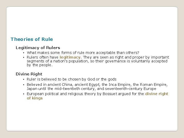 Theories of Rule Legitimacy of Rulers • What makes some forms of rule more