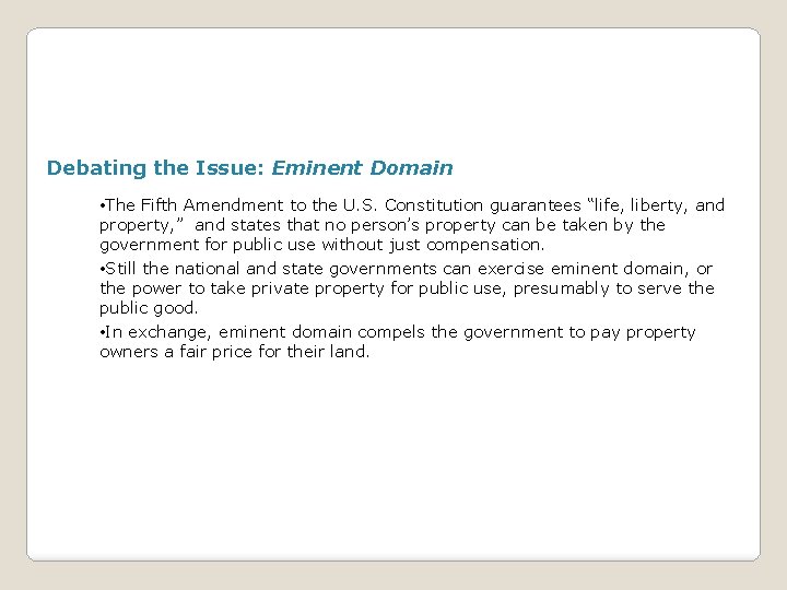 Debating the Issue: Eminent Domain • The Fifth Amendment to the U. S. Constitution
