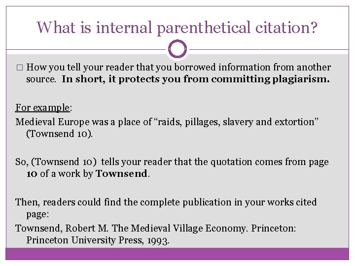 What is internal parenthetical citation? � How you tell your reader that you borrowed