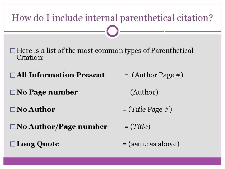 How do I include internal parenthetical citation? � Here is a list of the