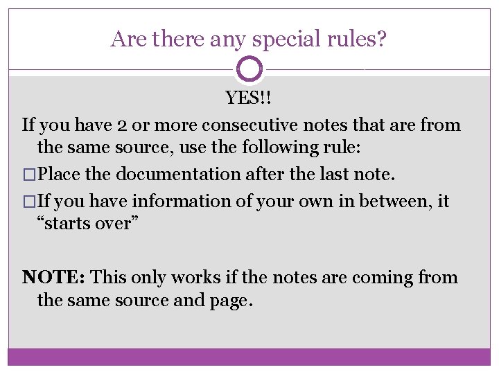 Are there any special rules? YES!! If you have 2 or more consecutive notes