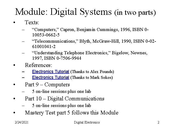 Module: Digital Systems (in two parts) Texts: • – “Computers, ” Capron, Benjamin Cummings,