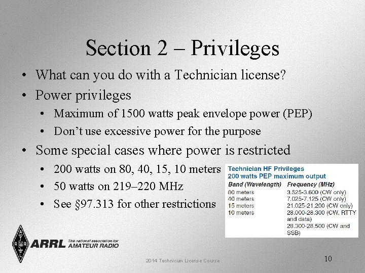 Section 2 – Privileges • What can you do with a Technician license? • Section 2 – Privileges • What can you do with a Technician license? •