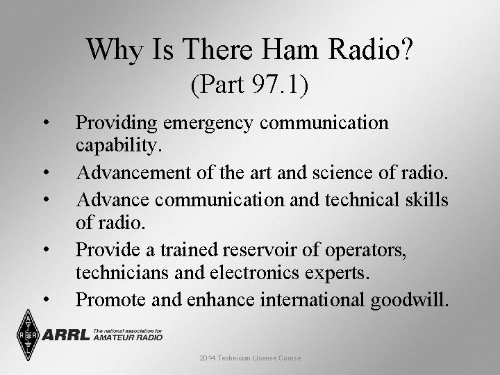 Why Is There Ham Radio? (Part 97. 1) • • • Providing emergency communication Why Is There Ham Radio? (Part 97. 1) • • • Providing emergency communication