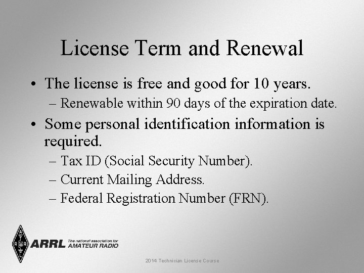 License Term and Renewal • The license is free and good for 10 years. License Term and Renewal • The license is free and good for 10 years.