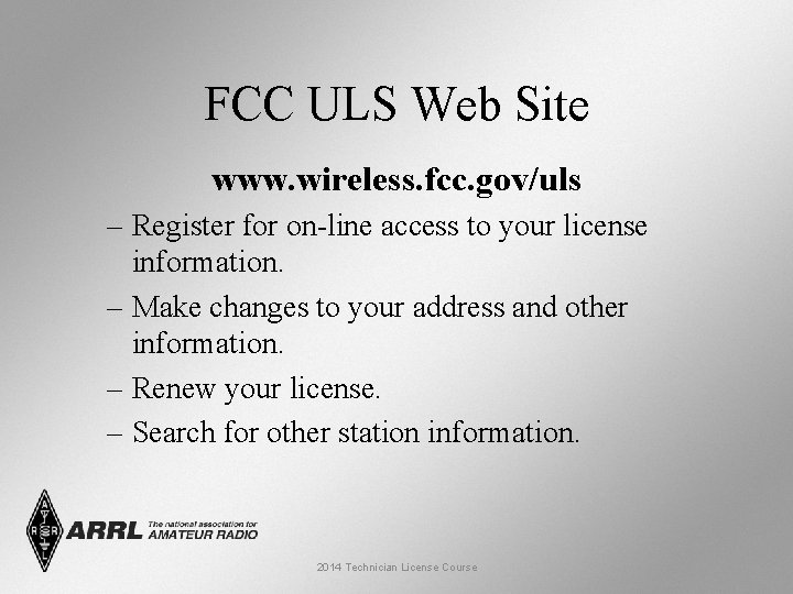 FCC ULS Web Site www. wireless. fcc. gov/uls – Register for on-line access to FCC ULS Web Site www. wireless. fcc. gov/uls – Register for on-line access to